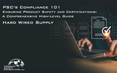 PSC’s Compliance 101 – Ensuring Product Safety and Certifications: A Comprehensive High-Level Guide: Hard-Wired Supply